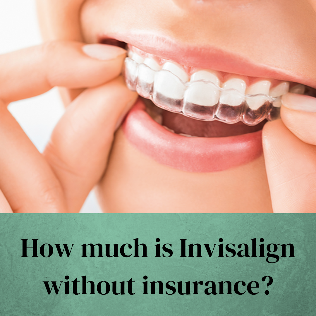 how much is invisalign without insurance Insurance reviews 911